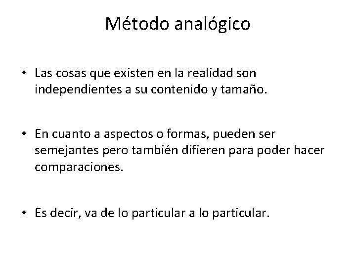 Método analógico • Las cosas que existen en la realidad son independientes a su