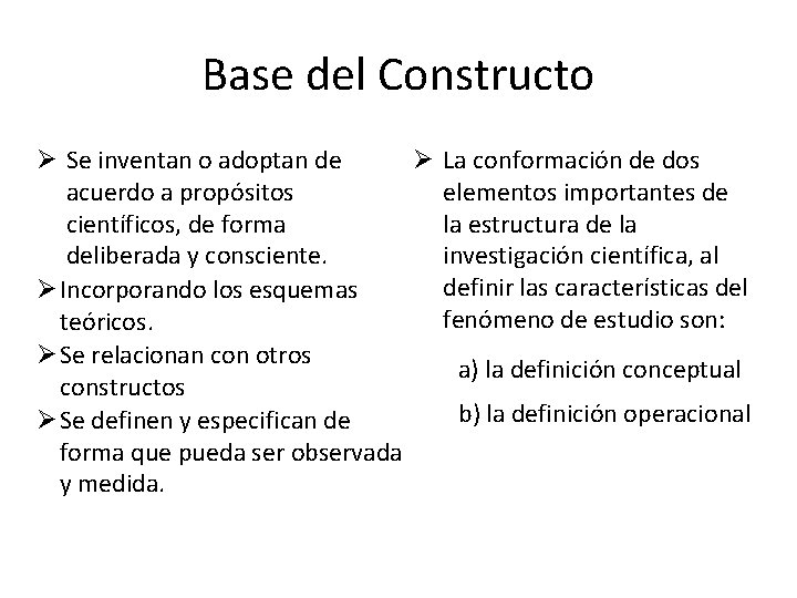 Base del Constructo Ø Se inventan o adoptan de Ø La conformación de dos