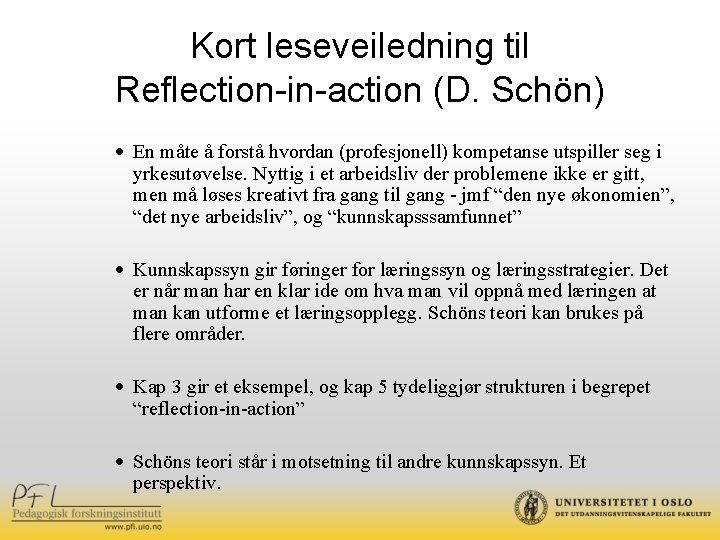 Kort leseveiledning til Reflection-in-action (D. Schön) · En måte å forstå hvordan (profesjonell) kompetanse