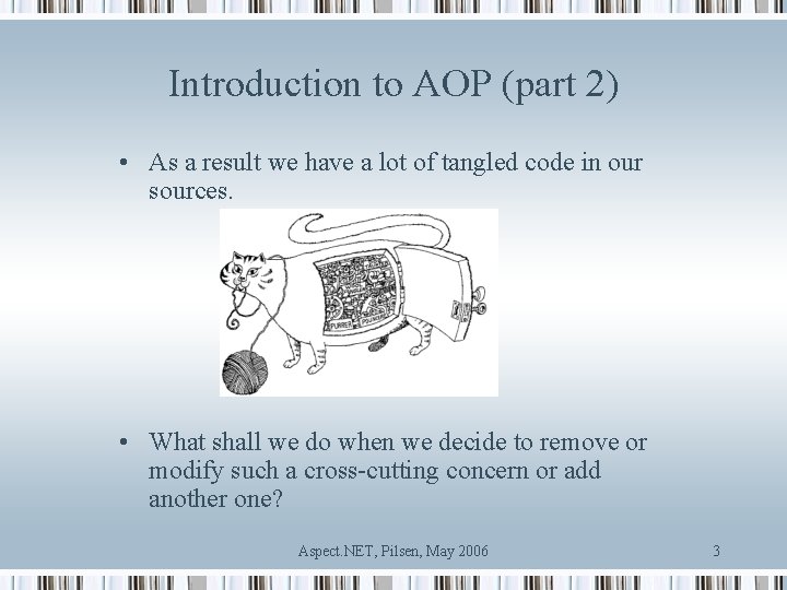 Introduction to AOP (part 2) • As a result we have a lot of