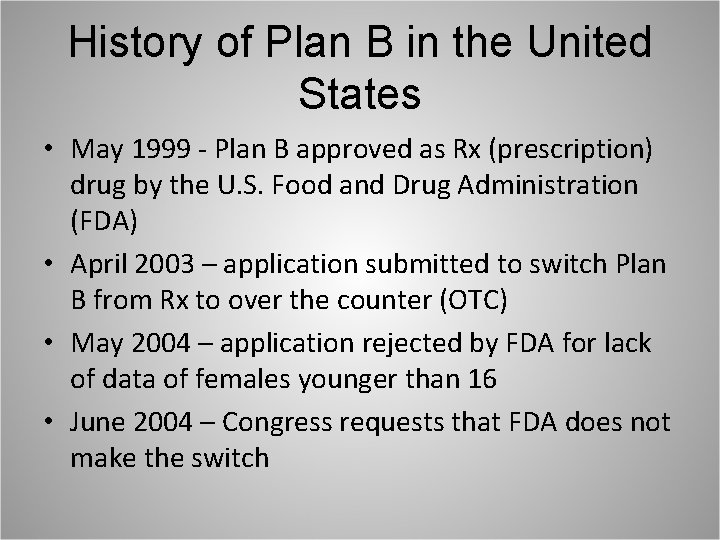 History of Plan B in the United States • May 1999 - Plan B