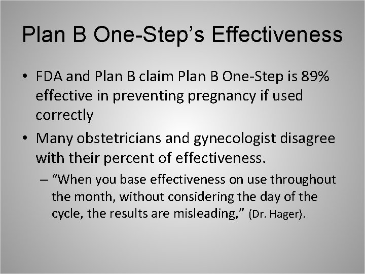 Plan B One-Step’s Effectiveness • FDA and Plan B claim Plan B One-Step is