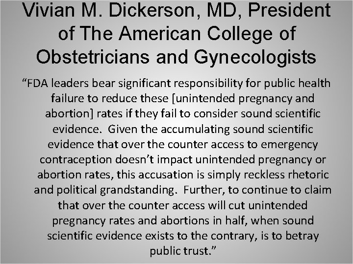 Vivian M. Dickerson, MD, President of The American College of Obstetricians and Gynecologists “FDA