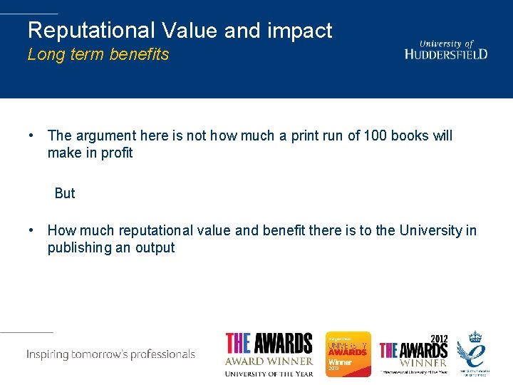 Reputational Value and impact Long term benefits • The argument here is not how