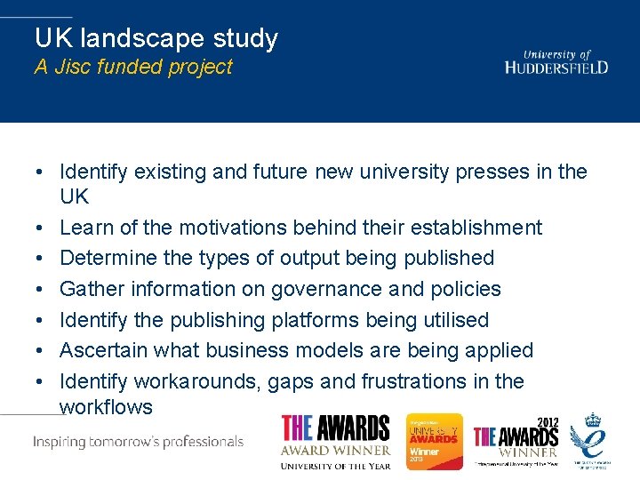 UK landscape study A Jisc funded project • Identify existing and future new university