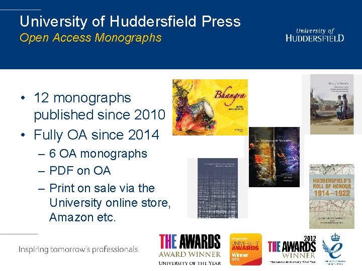 University of Huddersfield Press Open Access Monographs • 12 monographs published since 2010 •