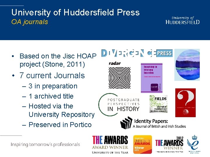 University of Huddersfield Press OA journals • Based on the Jisc HOAP project (Stone,