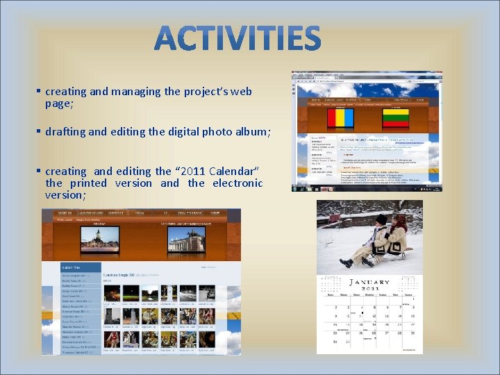 § creating and managing the project’s web page; § drafting and editing the digital