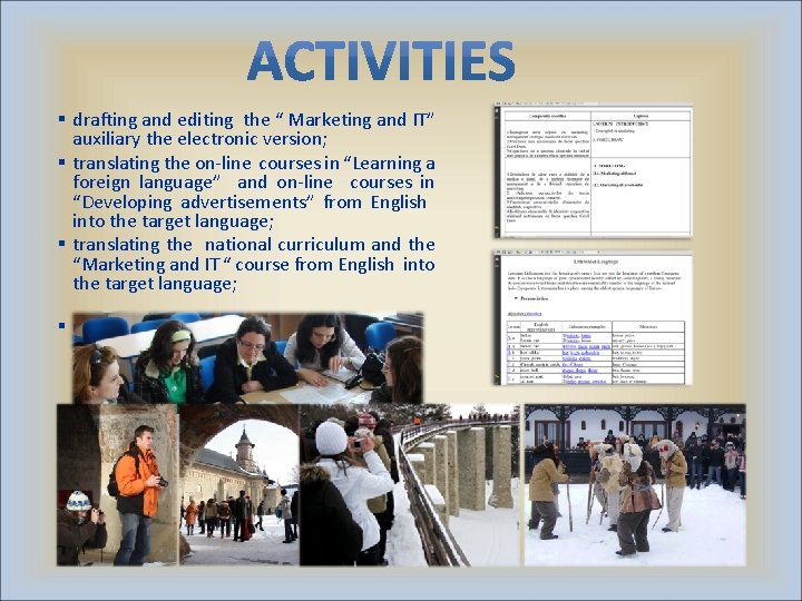 § drafting and editing the “ Marketing and IT” auxiliary the electronic version; §