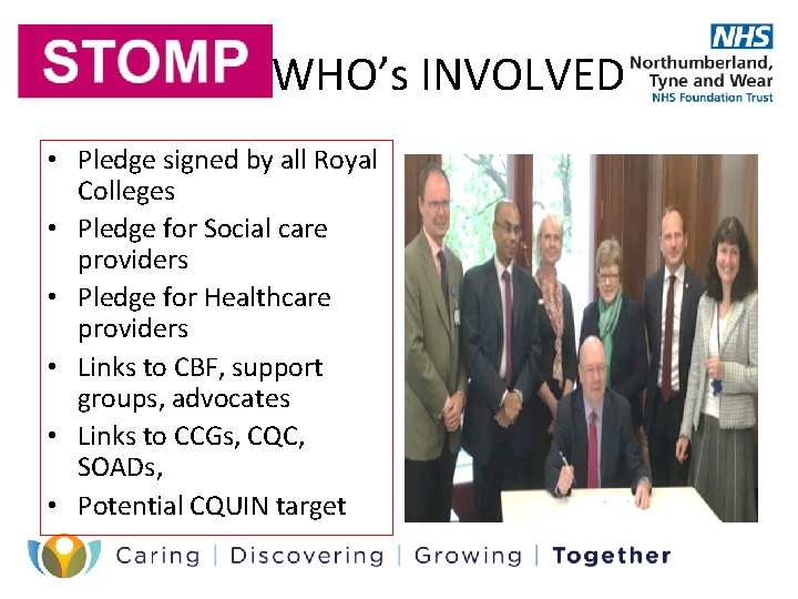 WHO’s INVOLVED • Pledge signed by all Royal Colleges • Pledge for Social care