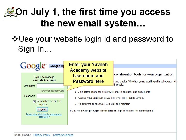 On July 1, the first time you access the new email system… v. Use