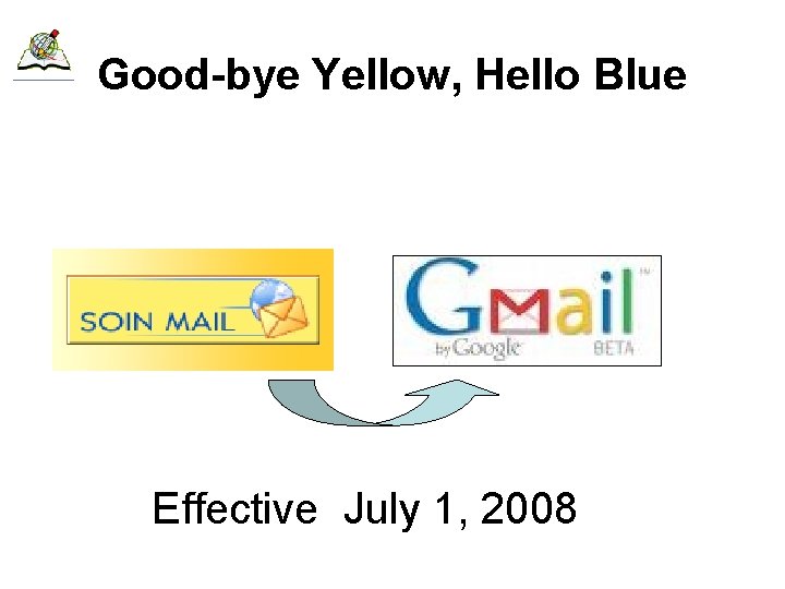 Good-bye Yellow, Hello Blue Effective July 1, 2008 