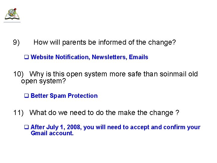 9) How will parents be informed of the change? q Website Notification, Newsletters, Emails