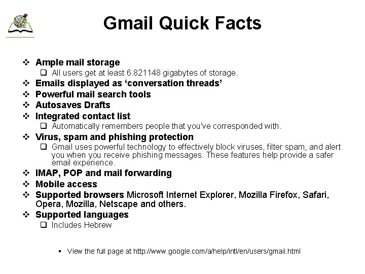 Gmail Quick Facts v Ample mail storage q All users get at least 6.