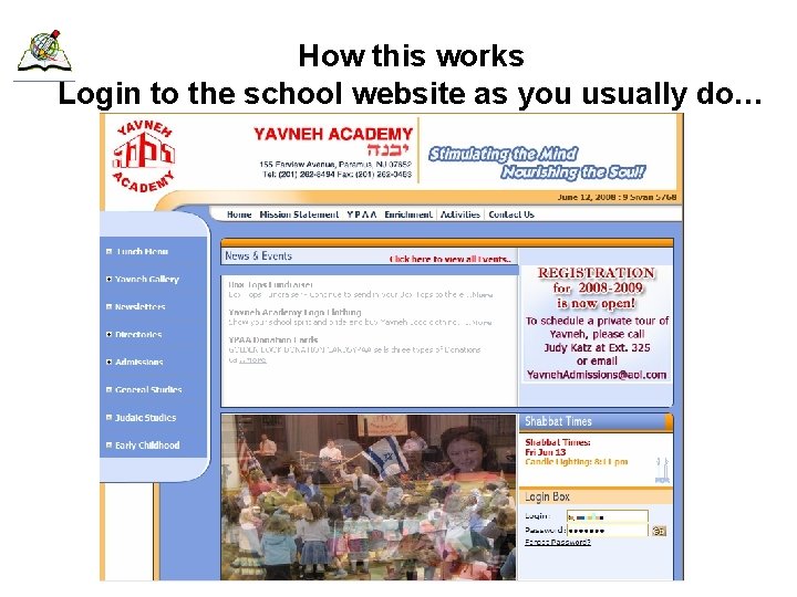 How this works Login to the school website as you usually do… 