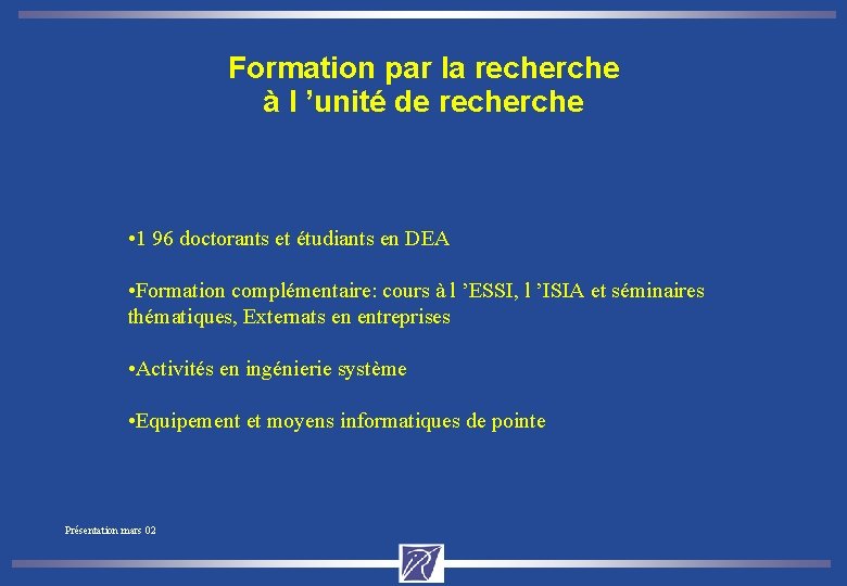 Formation par la recherche à l ’unité de recherche • 1 96 doctorants et