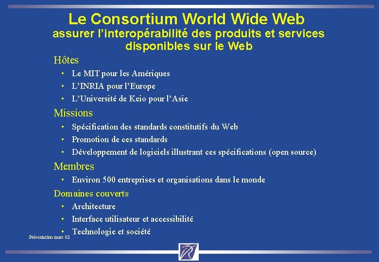 Le Consortium World Wide Web assurer l’interopérabilité des produits et services disponibles sur le