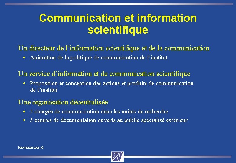 Communication et information scientifique Un directeur de l’information scientifique et de la communication •