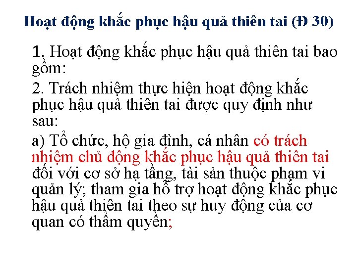 Hoạt động khắc phục hậu quả thiên tai (Đ 30) 1. Hoạt động khắc