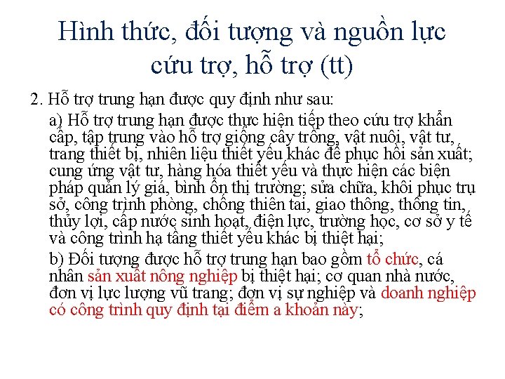 Hình thức, đối tượng và nguồn lực cứu trợ, hỗ trợ (tt) 2. Hỗ