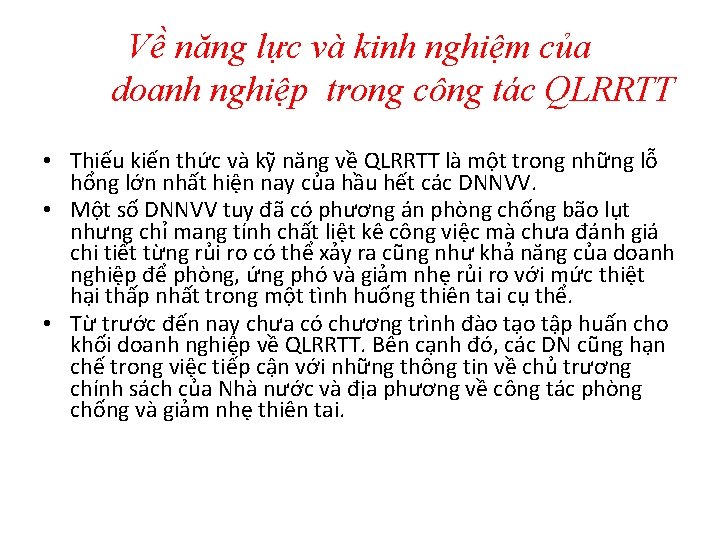 Về năng lực và kinh nghiệm của doanh nghiệp trong công tác QLRRTT •