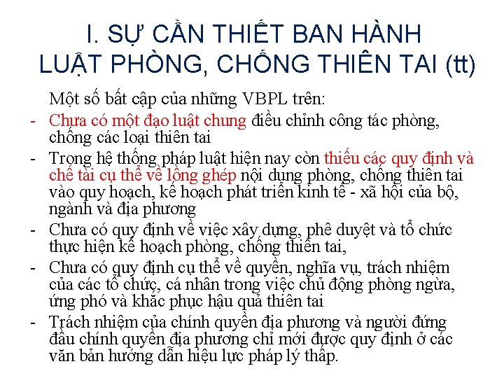 I. SỰ CẦN THIẾT BAN HÀNH LUẬT PHÒNG, CHỐNG THIÊN TAI (tt) - -