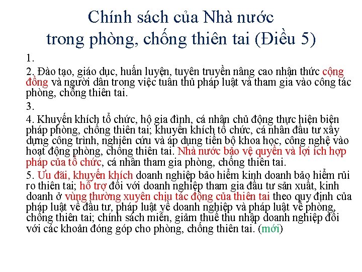 Chính sách của Nhà nước trong phòng, chống thiên tai (Điều 5) 1. 2.