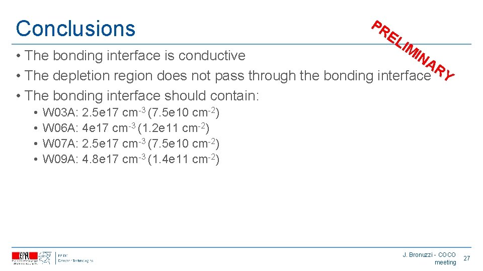 Conclusions PR EL IM IN • The bonding interface is conductive AR • The