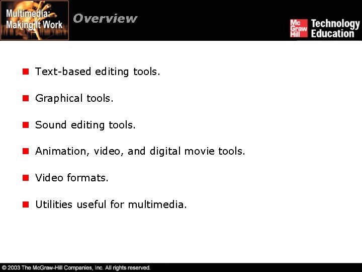 Overview n Text-based editing tools. n Graphical tools. n Sound editing tools. n Animation,