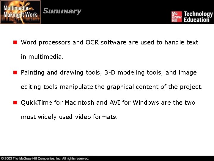 Summary n Word processors and OCR software used to handle text in multimedia. n