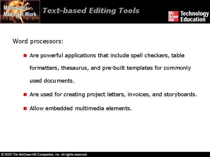 Text-based Editing Tools Word processors: n Are powerful applications that include spell checkers, table