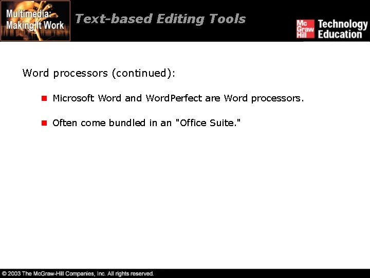 Text-based Editing Tools Word processors (continued): n Microsoft Word and Word. Perfect are Word