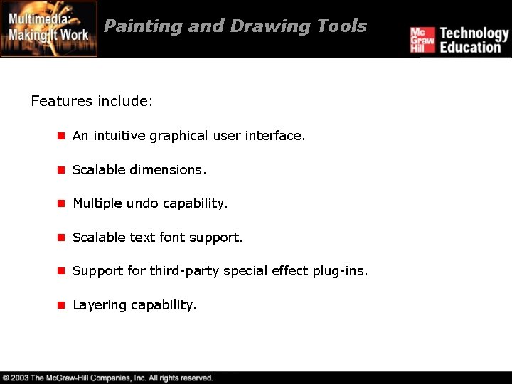 Painting and Drawing Tools Features include: n An intuitive graphical user interface. n Scalable
