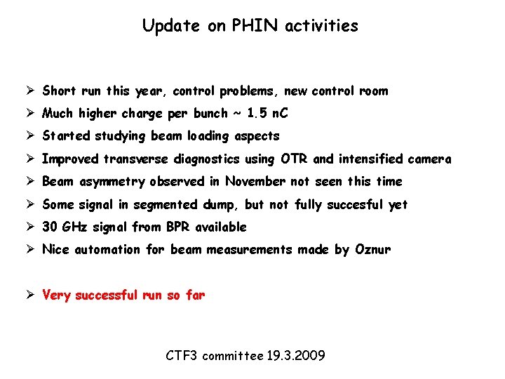 Update on PHIN activities Ø Short run this year, control problems, new control room