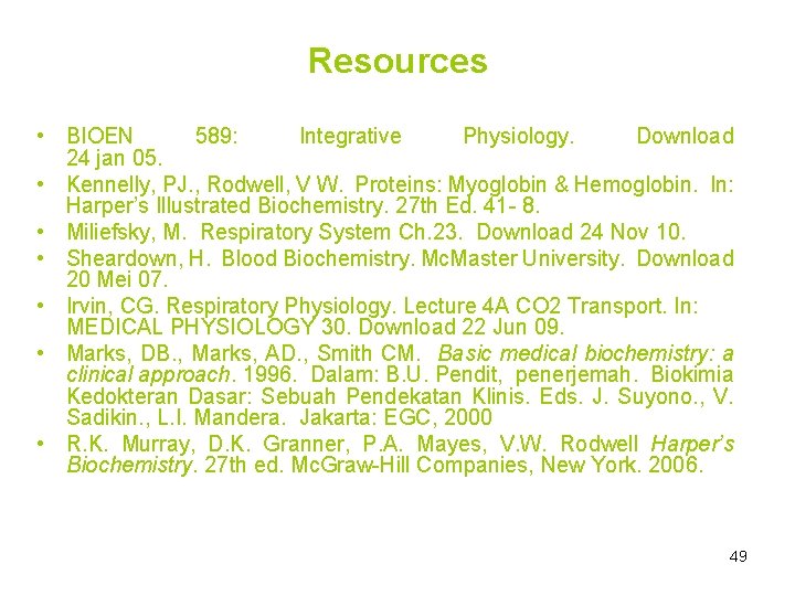 Resources • BIOEN 589: Integrative Physiology. Download 24 jan 05. • Kennelly, PJ. ,