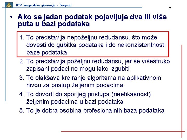 XIV beogradska gimnazija – Beograd 9 • Ako se jedan podatak pojavljuje dva ili