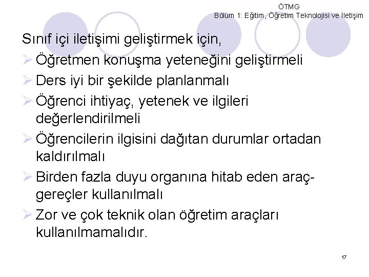 ÖTMG Bölüm 1: Eğitim, Öğretim Teknolojisi ve İletişim Sınıf içi iletişimi geliştirmek için, Ø