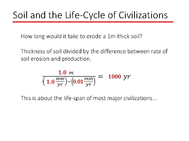 Soil and the Life-Cycle of Civilizations 1. 0 0. 01 1000 