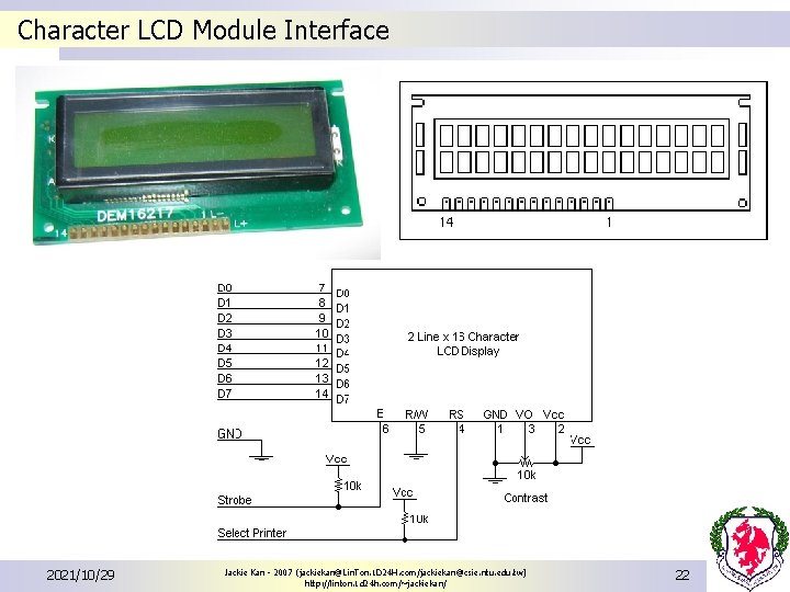 Character LCD Module Interface 2021/10/29 Jackie Kan - 2007 (jackiekan@Lin. Ton. 1 D 24