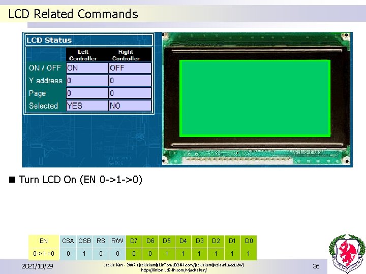 LCD Related Commands n Turn LCD On (EN 0 ->1 ->0) EN 0 ->1