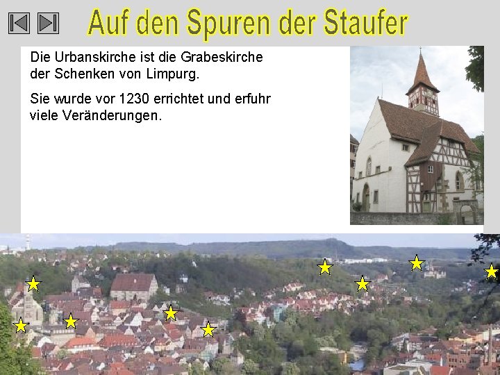 Die Urbanskirche ist die Grabeskirche der Schenken von Limpurg. Sie wurde vor 1230 errichtet