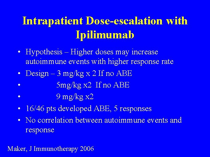 Intrapatient Dose-escalation with Ipilimumab • Hypothesis – Higher doses may increase autoimmune events with