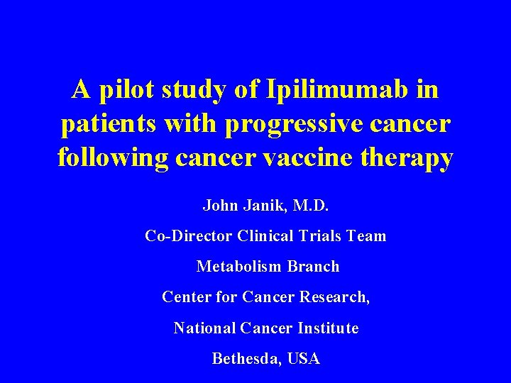 A pilot study of Ipilimumab in patients with progressive cancer following cancer vaccine therapy