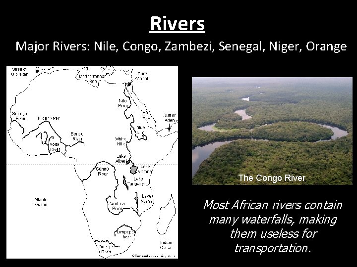 Rivers Major Rivers: Nile, Congo, Zambezi, Senegal, Niger, Orange The Congo River Most African