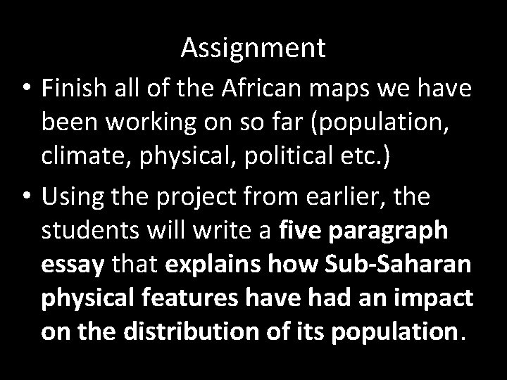 Assignment • Finish all of the African maps we have been working on so