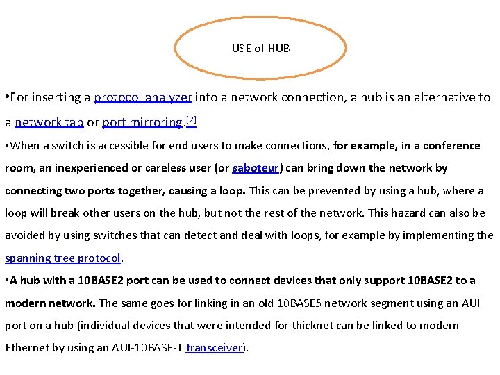 USE of HUB • For inserting a protocol analyzer into a network connection, a