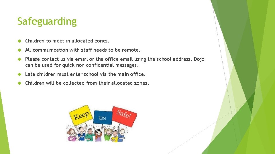 Safeguarding Children to meet in allocated zones. All communication with staff needs to be
