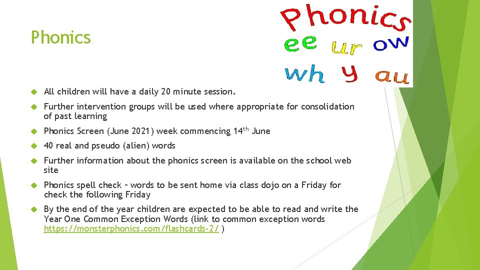 Phonics All children will have a daily 20 minute session. Further intervention groups will