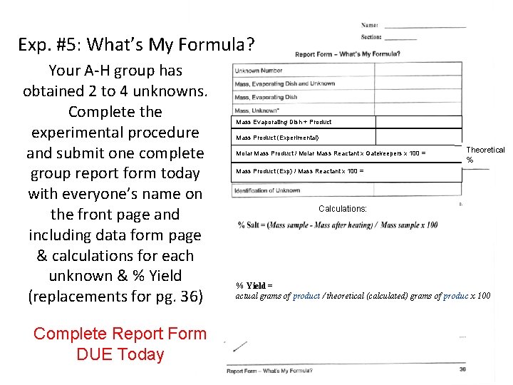 Exp. #5: What’s My Formula? Your A-H group has obtained 2 to 4 unknowns.