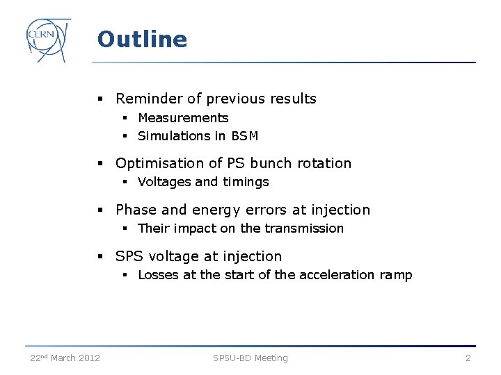 Outline § Reminder of previous results § Measurements § Simulations in BSM § Optimisation